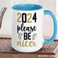 New Year Mug, New Years Gift, Holiday Mug, Happy New Year 2024 Coffee Mug, New Beginnings Gift, 2024 Mug, Please Be Nice Mug 1151 - Zehnaria - HAPPY NEW YEARS - Mugs